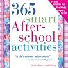 365 Smart Afterschool Activities: TV-Free Fun Anytime for Kids Ages 7-12