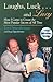 Laughs, Luck...and Lucy: How I Came to Create the Most Popular Sitcom of All Time (with "I LOVE LUCY's Lost Scenes" Audio CD)