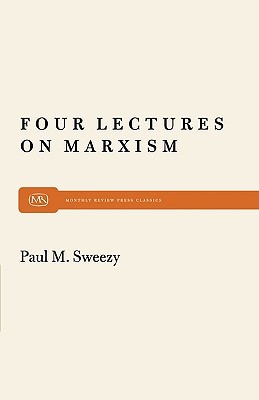 Four Lectures on Marxism (Monthly Review Press Classic Titles, 36)