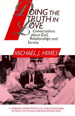Doing the Truth in Love: Conversations about God, Relationships and Service (Paperback)