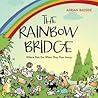 The Rainbow Bridge by Adrian Raeside