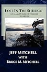 Lost in the Shelikof: An Alaskan Family's Struggle to Survive Lost in the Shelikof: An Alaskan Family's Struggle to Survive