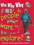 Why Why Why Do People Want to Explore?