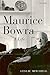 Maurice Bowra: A Life