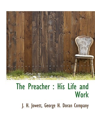 The Preacher: His Life and Work