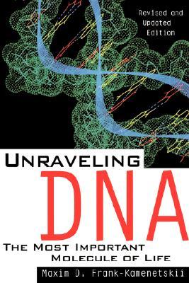 Unraveling Dna: The Most Important Molecule Of Life, Revised And Updated Edition (Paperback)