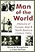 Man of the World: Memoirs of Europe, Asia & North America (1930s to 1980S)