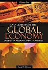 Encyclopedia of the Global Economy: A Guide for Students and Researchers: Encyclopedia of the Global Economy [2 volumes]: A Guide for Students and Researchers