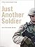 Just Another Soldier: A Yea...