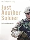 Just Another Soldier: A Year on the Ground in Iraq
