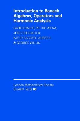 Introduction to Banach Algebras, Operators, and Harmonic Analysis (Paperback)