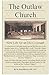The Outlaw Church by R. Reed Hervey