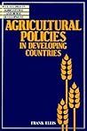 Agricultural Policies in Developing Countries (Wye Studies in Agricultural and Rural Development) Agricultural Policies in Developing Countries (Wye Studies in Agricultural and Rural Development)