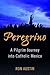 Peregrino: A Pilgrim Journe...