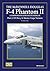 The Mc Donnell Douglas F-4 Phantom II: A Comprehensive Guide For The Modeller, Part 2: Us Navy And Marine Corps Variants