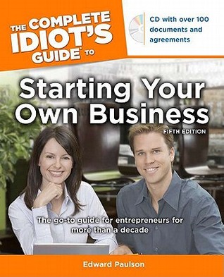 The Complete Idiot's Guide to Starting Your Own Business (Paperback)