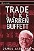 Trade Like Warren Buffett by James Altucher