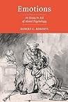 Emotions: An Essay in Aid of Moral Psychology Emotions: An Essay in Aid of Moral Psychology