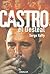 Castro, el desleal by Serge Raffy
