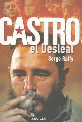 Castro, el desleal (Spanish Edition)