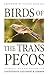 Birds of the Trans-Pecos (Corrie Herring Hooks Series)