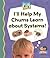 I'll Help My Chums Learn about Systems!