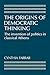The Origins of Democratic Thinking: The Invention of Politics in Classical Athens (Volume 0)