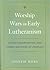 Worship Wars in Early Lutheranism: Choir, Congregation and Three Centuries of Conflict