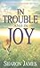 In Trouble and in Joy by Sharon  James