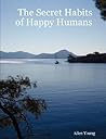 The Secret Habits of Happy Humans