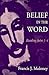 Belief in the Word by Francis J. Moloney S.D.B. Belief in the Word by Francis J. Moloney S.D.B.