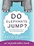 Do Elephants Jump? (Imponderables Series, #10)