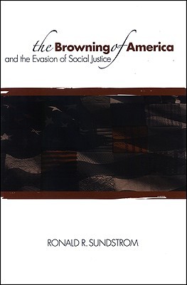 The Browning of America and the Evasion of Social Justice (Philosophy and Race)