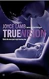 True Vision by Joyce Lamb