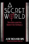 A Secret World: Sexuality And The Search For Celibacy