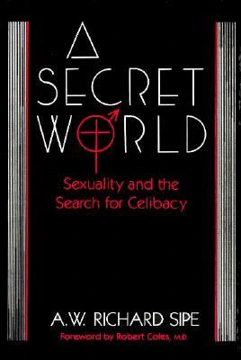A Secret World: Sexuality And The Search For Celibacy (Hardcover)