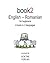 Book2 English - Romanian For Beginners: A Book In 2 Languages