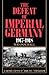 The Defeat Of Imperial Germ...