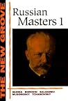 The New Grove Russian Masters I: Glinka, Borodin, Balakirev, Musorgsky, Tchaikovsky (The New Grove Series) The New Grove Russian Masters I: Glinka, Borodin, Balakirev, Musorgsky, Tchaikovsky (The New Grove Series)