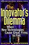 The Innovator's Dilemma by Clayton M. Christensen