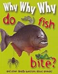 Why Why Why Do Fish Bite?