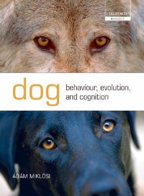 Dog Behaviour, Evolution, and Cognition (Hardcover)