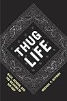 Thug Life: Race, Gender, and the Meaning of Hip-Hop