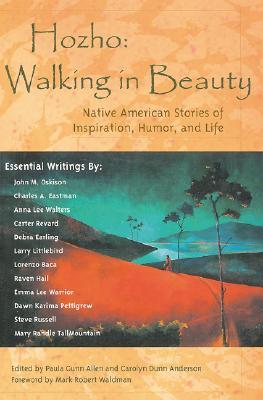 Hozho--Walking in Beauty : Native American Stories of Inspiration, Humor, and Life (Paperback)