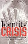 Identity Crisis: How Identification is Overused and Misunderstood