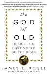 The God of Old: Inside the Lost World of the Bible