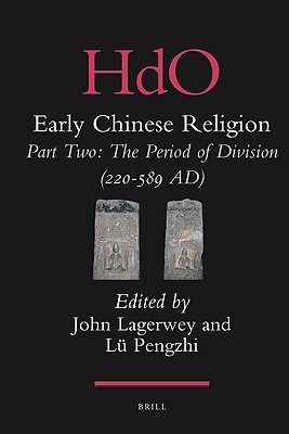 Early Chinese Religion Part Two : The Period of Division (220-589 AD), volume 1