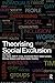 Theorising Social Exclusion