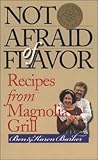 Not Afraid of Flavor: Recipes from Magnolia Grill