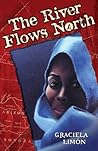 The River Flows North by Graciela Limón